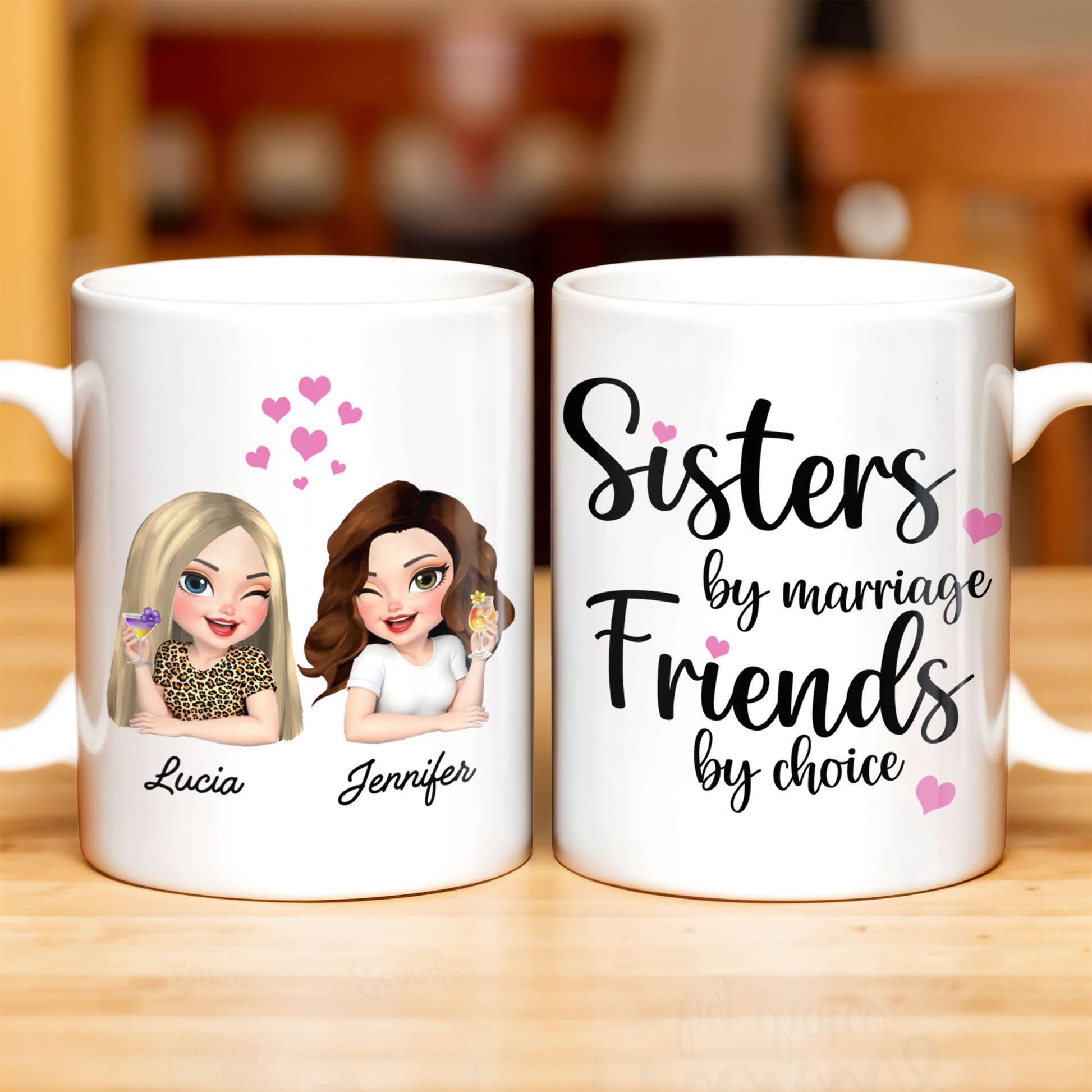 Sisters By Marriage Friends By Choice With Hearts And Floral Drinks