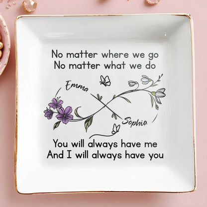 No Matter Where We Go, You Will Always Have Me, Flowers And Butterflies