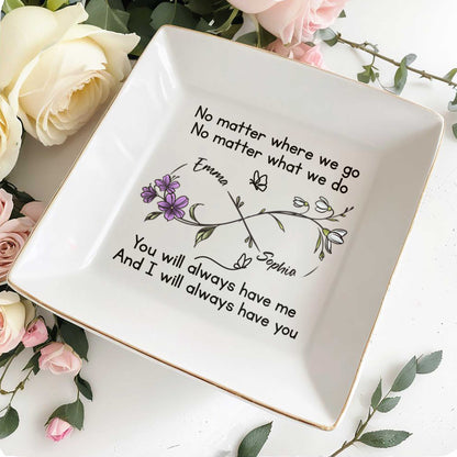 No Matter Where We Go, You Will Always Have Me, Flowers And Butterflies