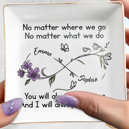 No Matter Where We Go, You Will Always Have Me, Flowers And Butterflies