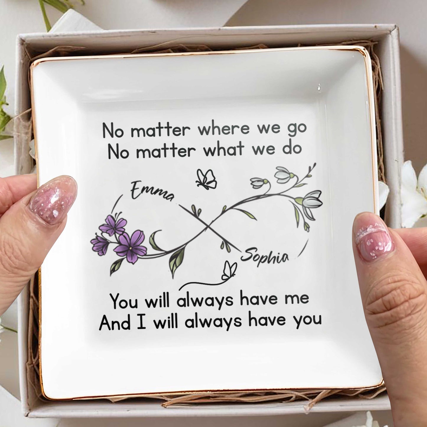 No Matter Where We Go, You Will Always Have Me, Flowers And Butterflies