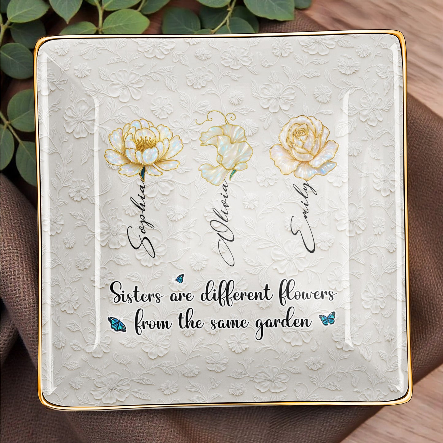 Sisters Are Different Flowers From The Same Garden