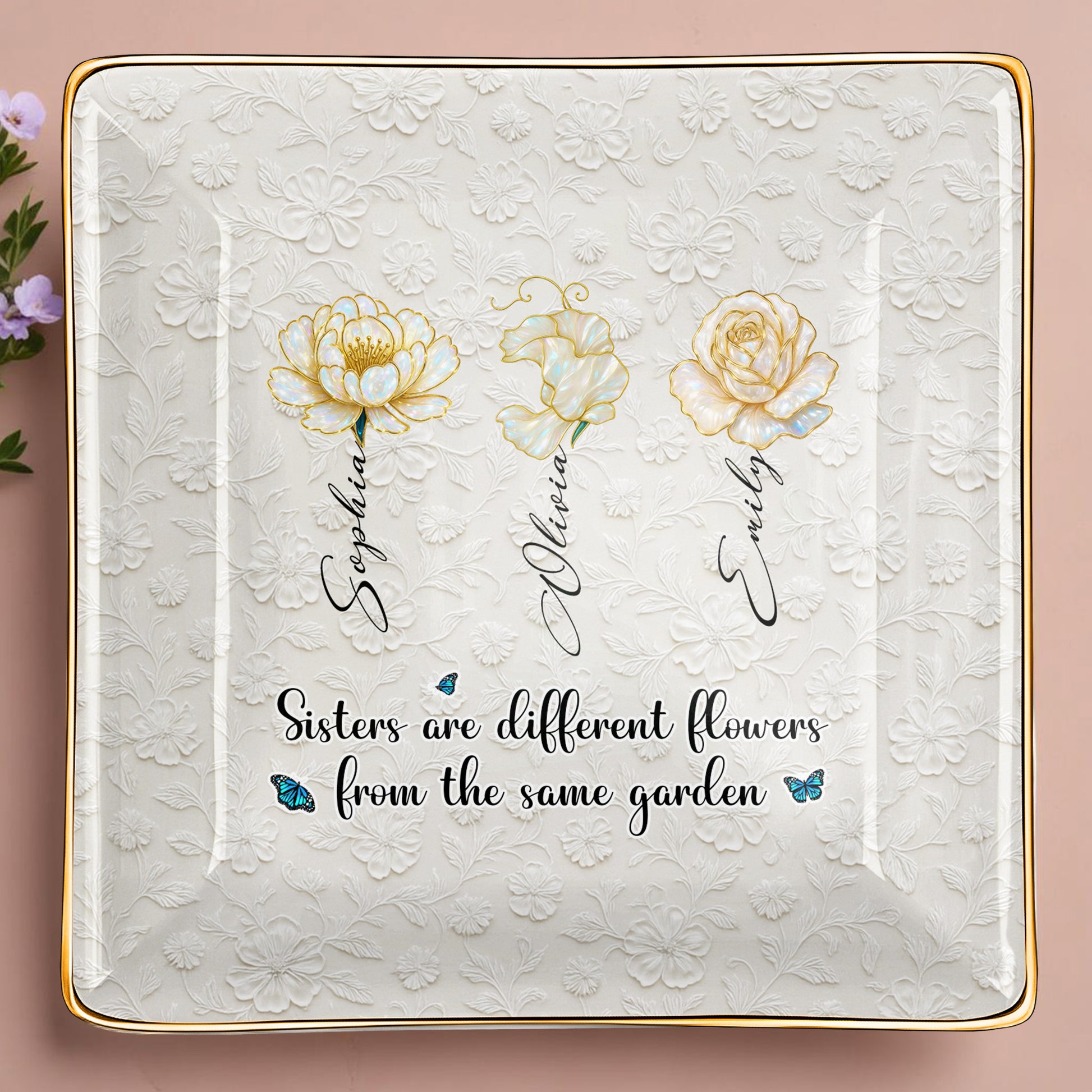 Sisters Are Different Flowers From The Same Garden