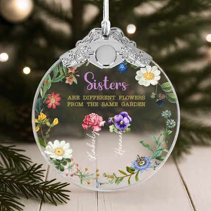 Sisters Are Different Flowers From The Same Garden