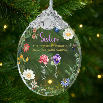 Sisters Are Different Flowers From The Same Garden