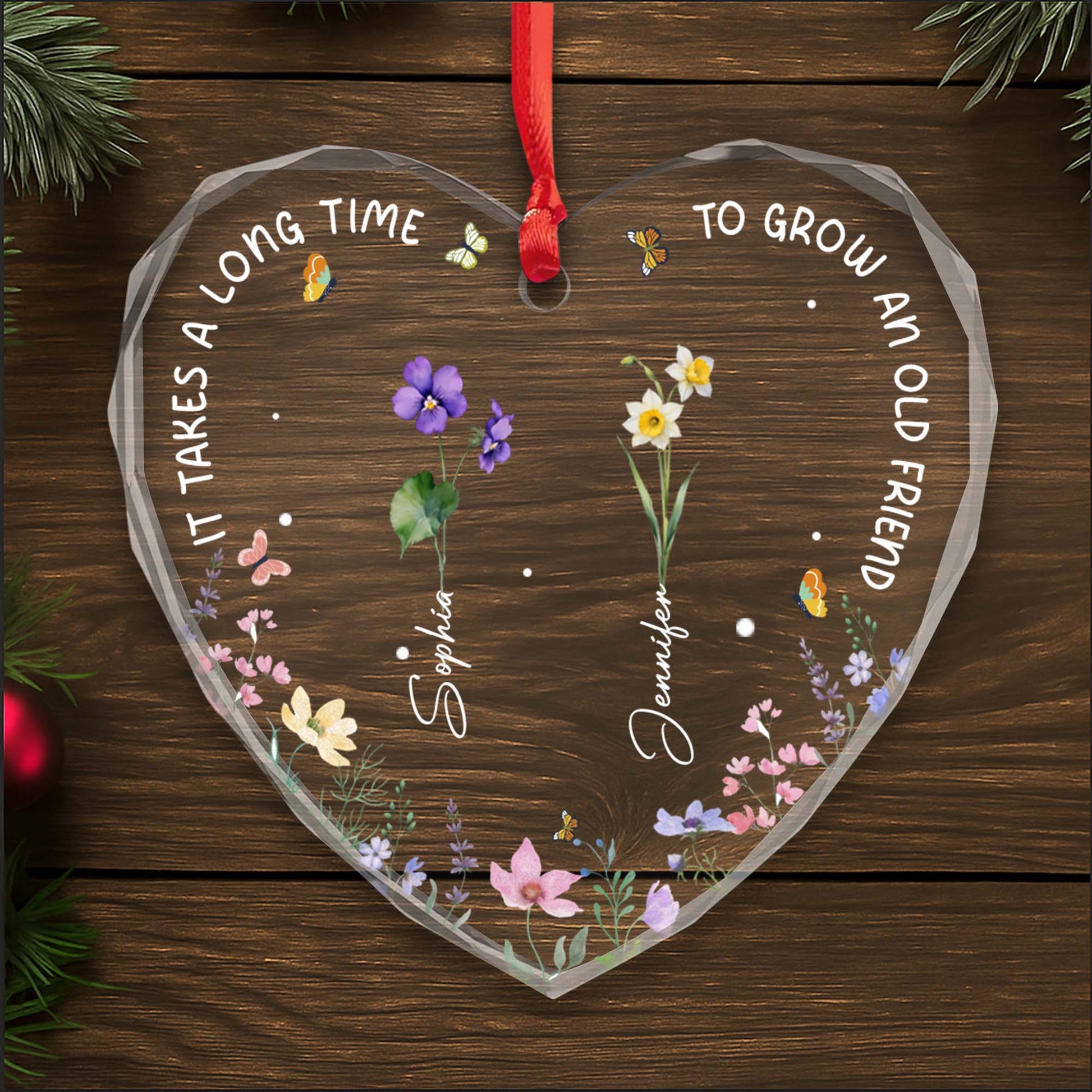 It Takes A Long Time To Grow An Old Friend Heart Ornament