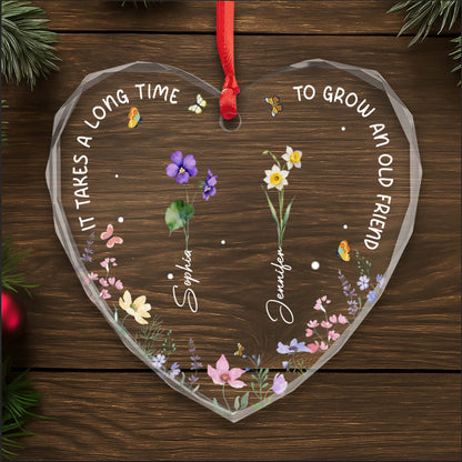 It Takes A Long Time To Grow An Old Friend Heart Ornament