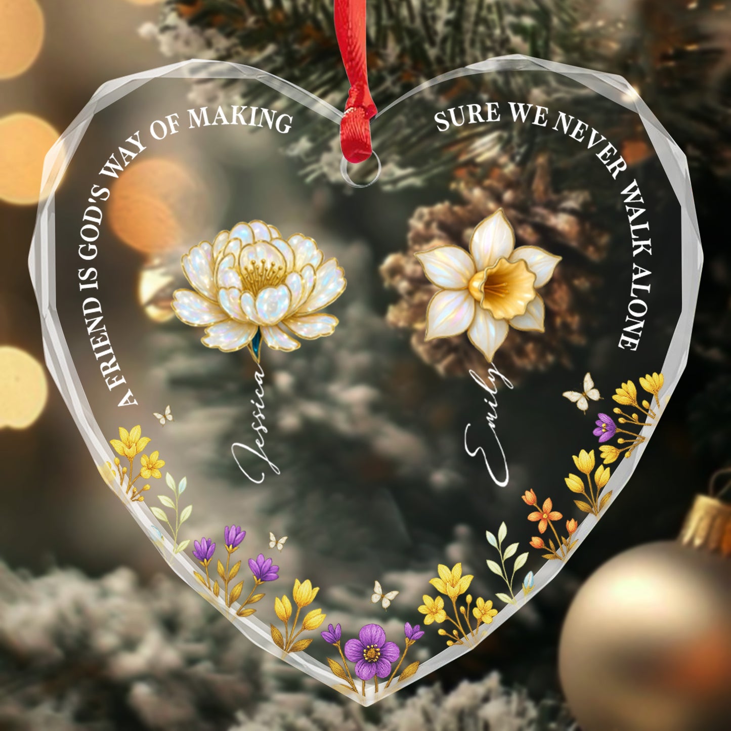 A Friend Is God's Way Of Making Sure We Never Walk Alone, Flowers