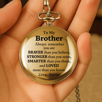 To My Brother, Always Remember You Are Braver, Stronger, Smarter