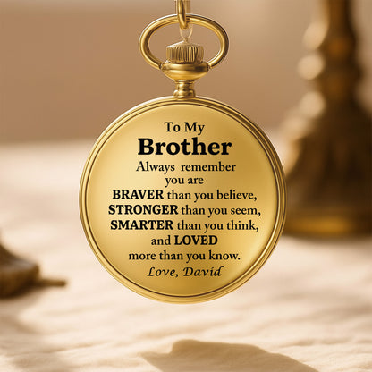 To My Brother, Always Remember You Are Braver, Stronger, Smarter