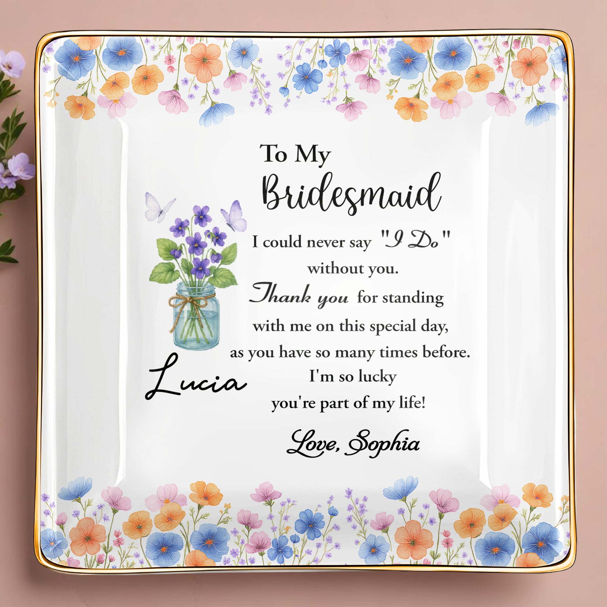 To My Bridesmaid, Thank You For Standing With Me, Flowers