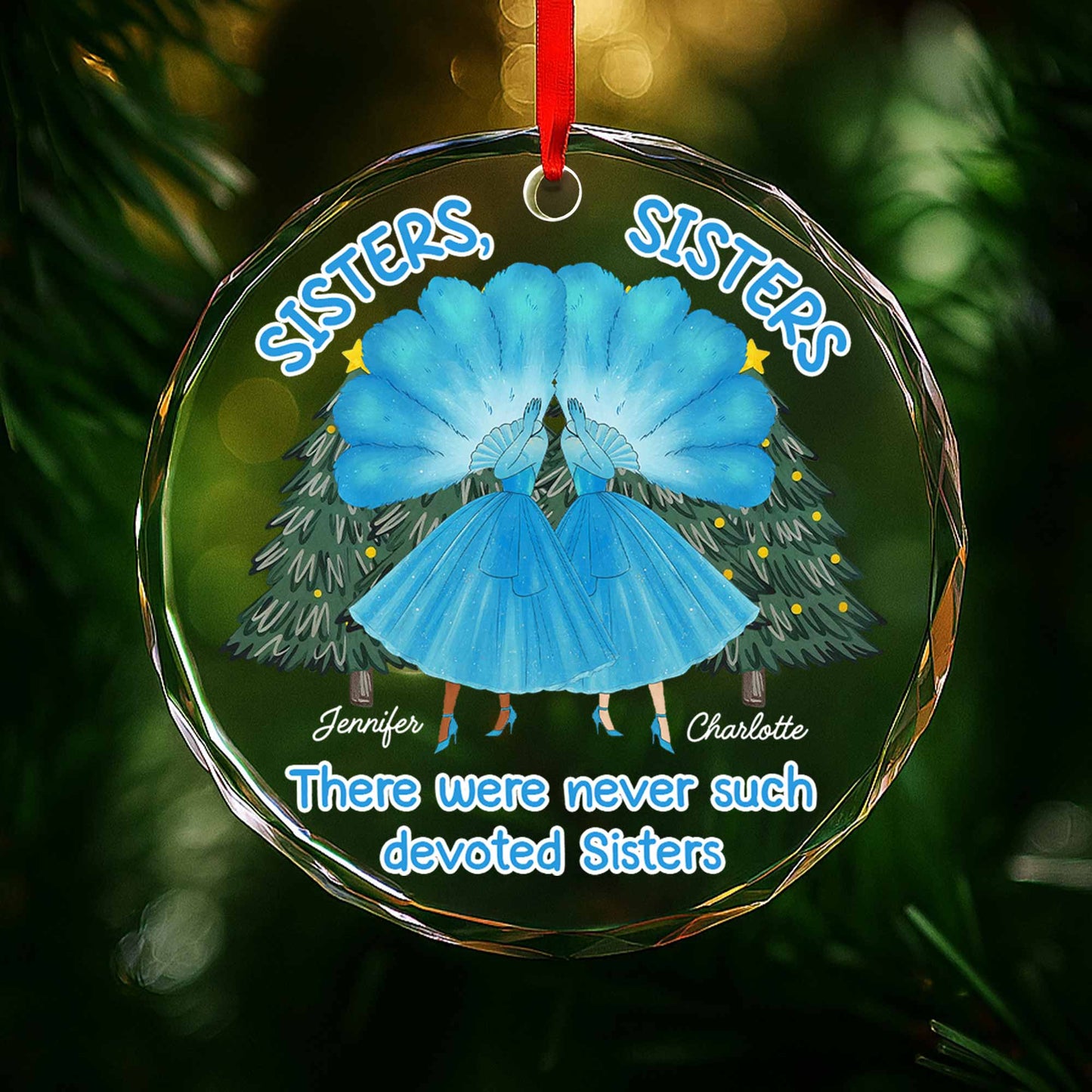 There Were Never Such Devoted Sisters, Sisters And Christmas Trees - Personalized Custom Circle Glass Ornament - BST201_CGOR