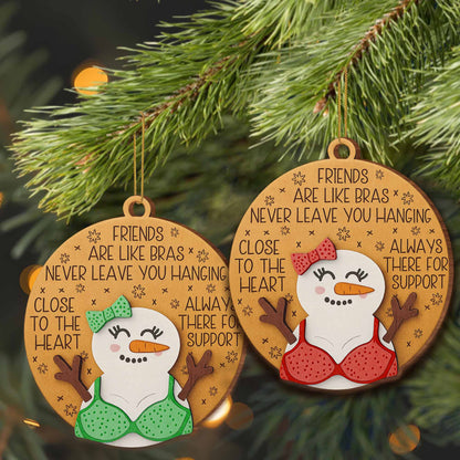 Friends Are Like Bras, Always There For Support Snowman Ornament