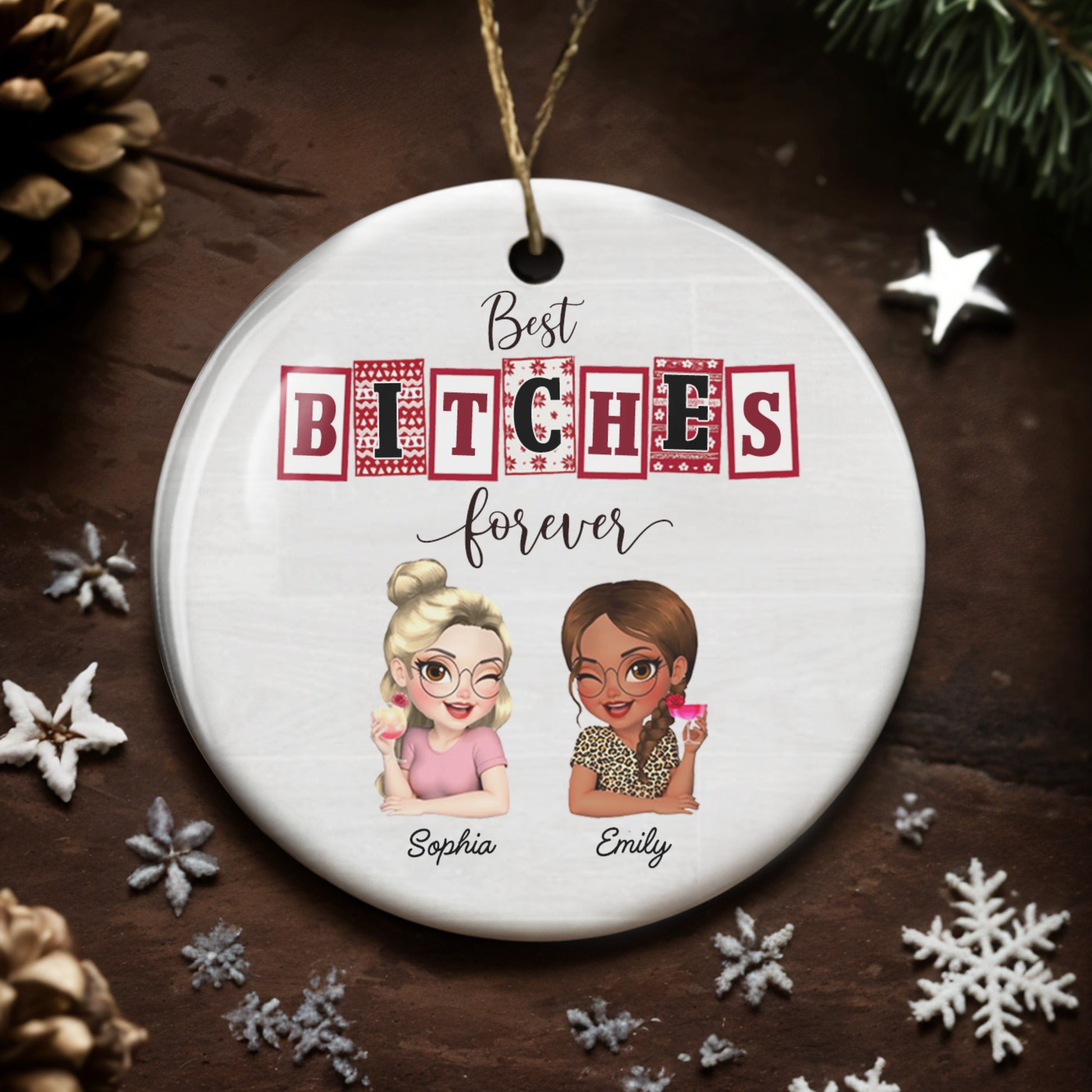 Best B*tches Forever, Friends Forever Custom Ornament