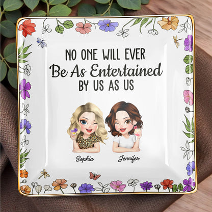 No One Will Ever Be As Entertained By Us As Us, Flowers