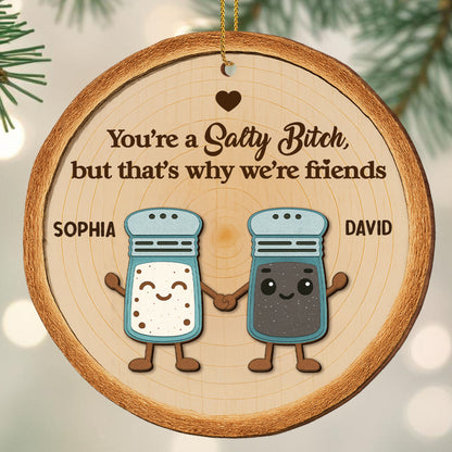 Adorno de la amistad "Eres una perra salada", salero y pimentero - Adorno de madera personalizado, forma personalizada - BST229_WDO