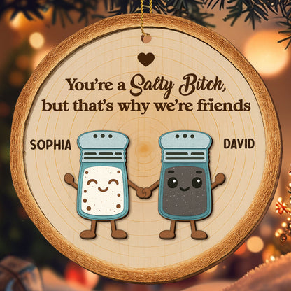 Adorno de la amistad "Eres una perra salada", salero y pimentero - Adorno de madera personalizado, forma personalizada - BST229_WDO