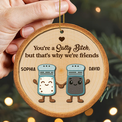 Adorno de la amistad "Eres una perra salada", salero y pimentero - Adorno de madera personalizado, forma personalizada - BST229_WDO