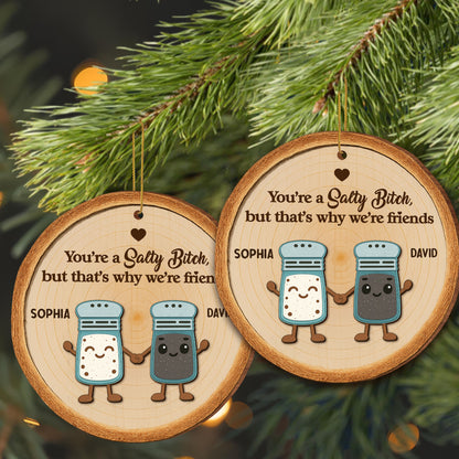 Adorno de la amistad "Eres una perra salada", salero y pimentero - Adorno de madera personalizado, forma personalizada - BST229_WDO