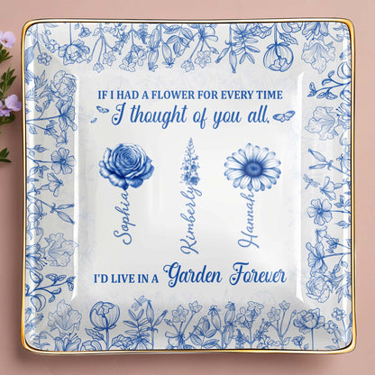 If I Had A Flower For Every Time, Flowers Garden Forever