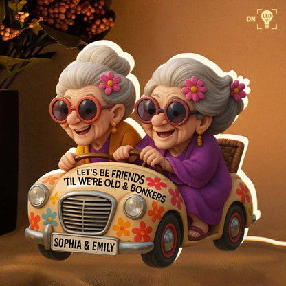 Let's Be Friends 'Til We're Old & Bonkers, Elderly Women In Vintage Car