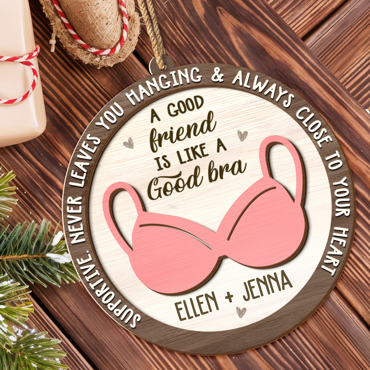 A Good Friend Is Like A Good Bra