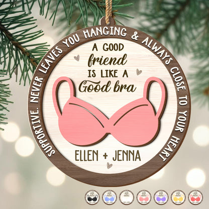 A Good Friend Is Like A Good Bra