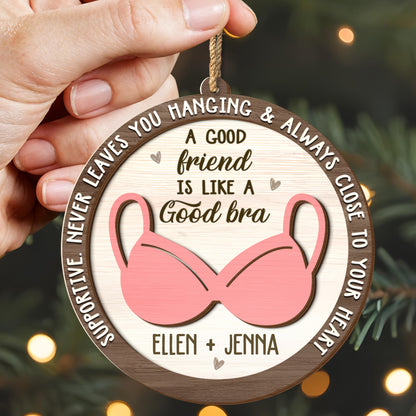 A Good Friend Is Like A Good Bra