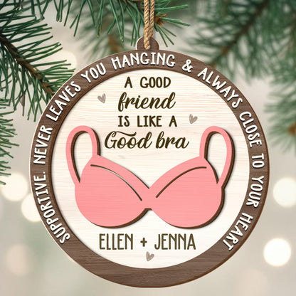A Good Friend Is Like A Good Bra