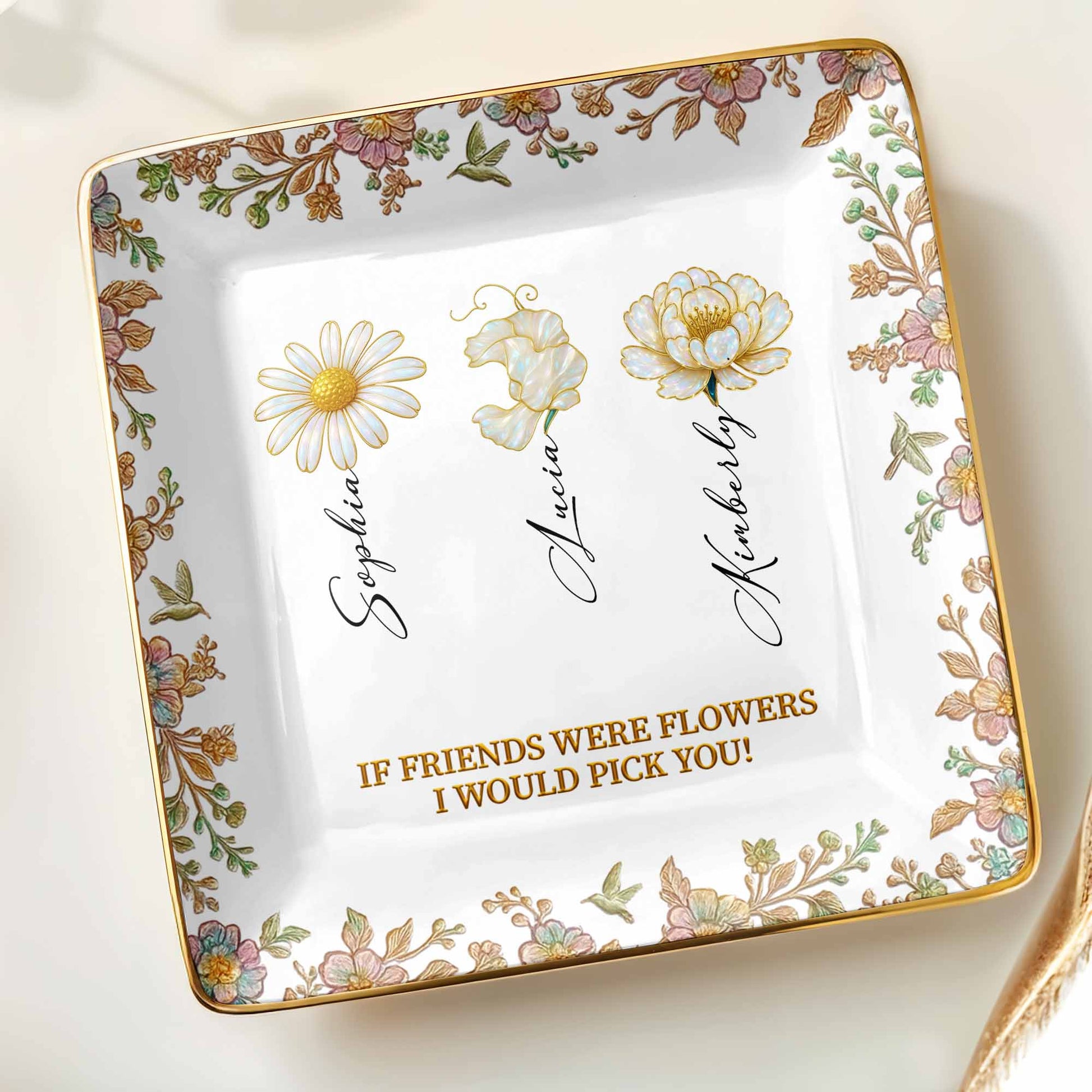 If Friends Were Flowers I Would Pick You, Flowers Design