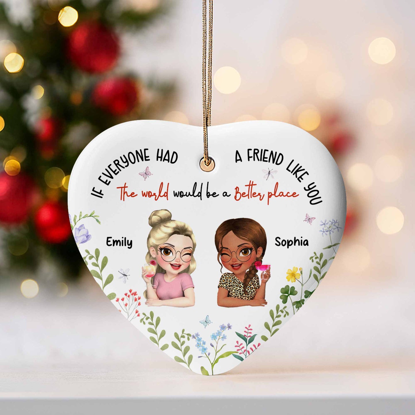 If Everyone Had A Friend Like You, Floral Heart Ornament