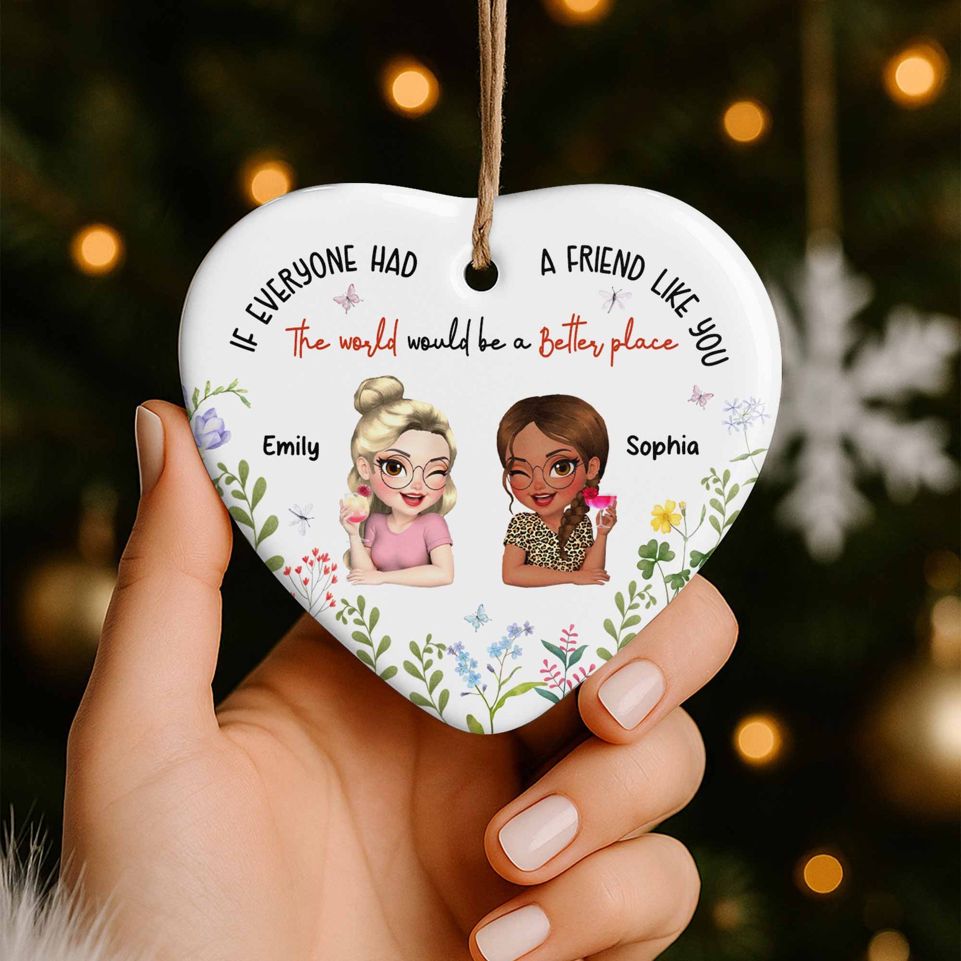 If Everyone Had A Friend Like You, Floral Heart Ornament