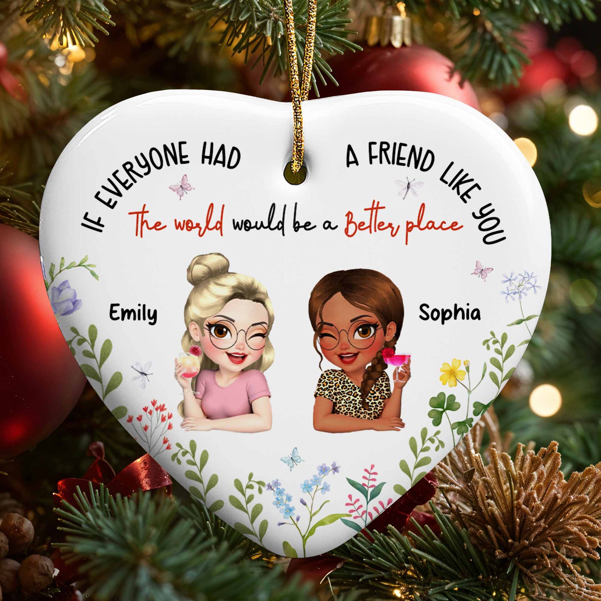 If Everyone Had A Friend Like You, Floral Heart Ornament