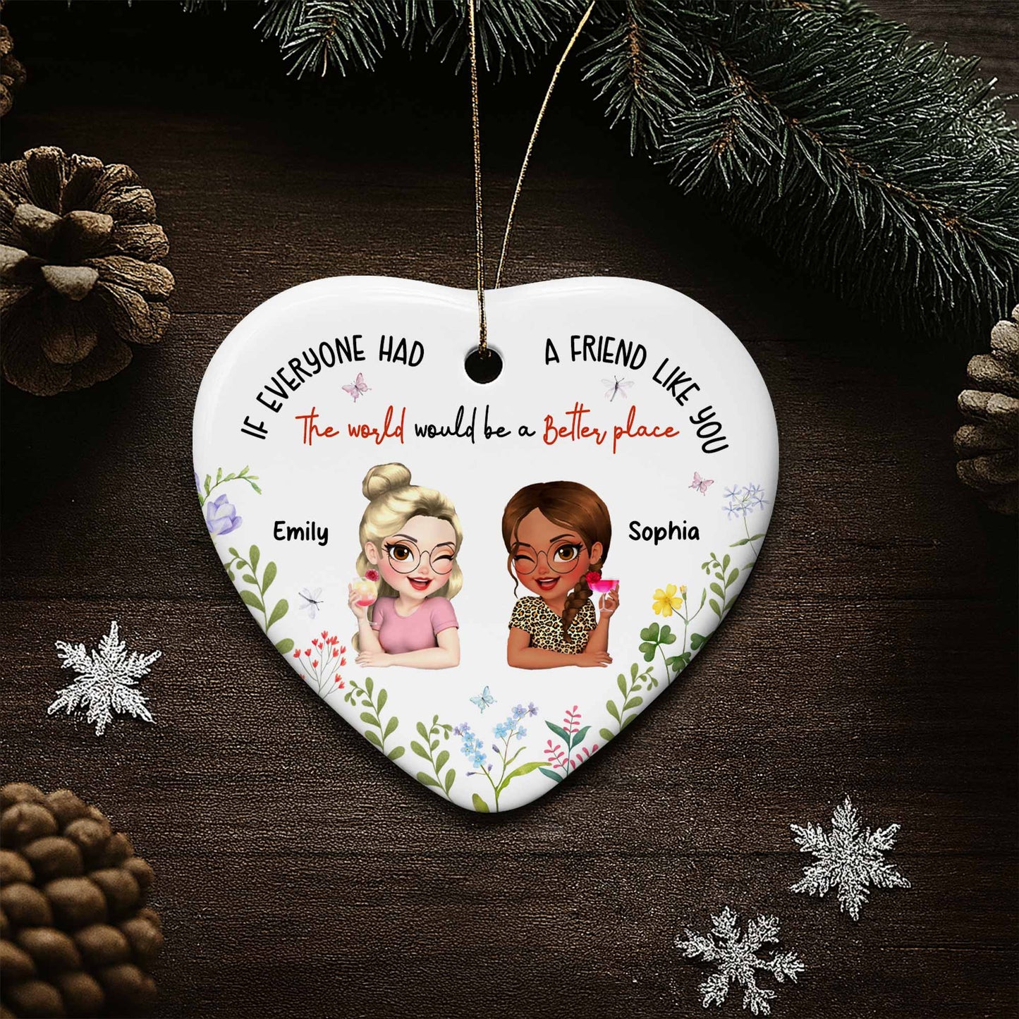 If Everyone Had A Friend Like You, Floral Heart Ornament