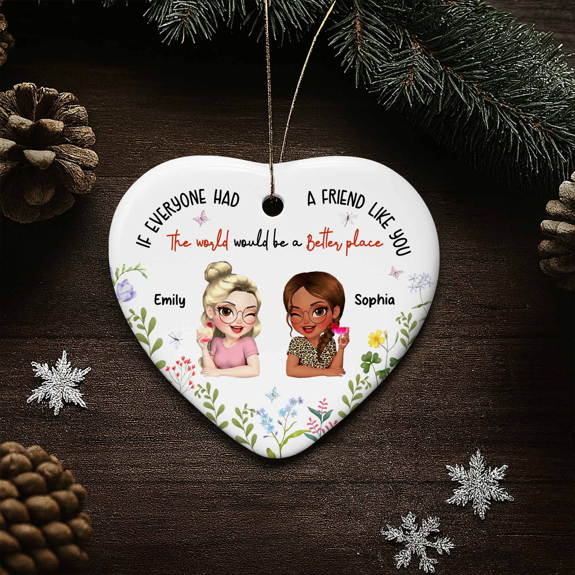If Everyone Had A Friend Like You, Floral Heart Ornament