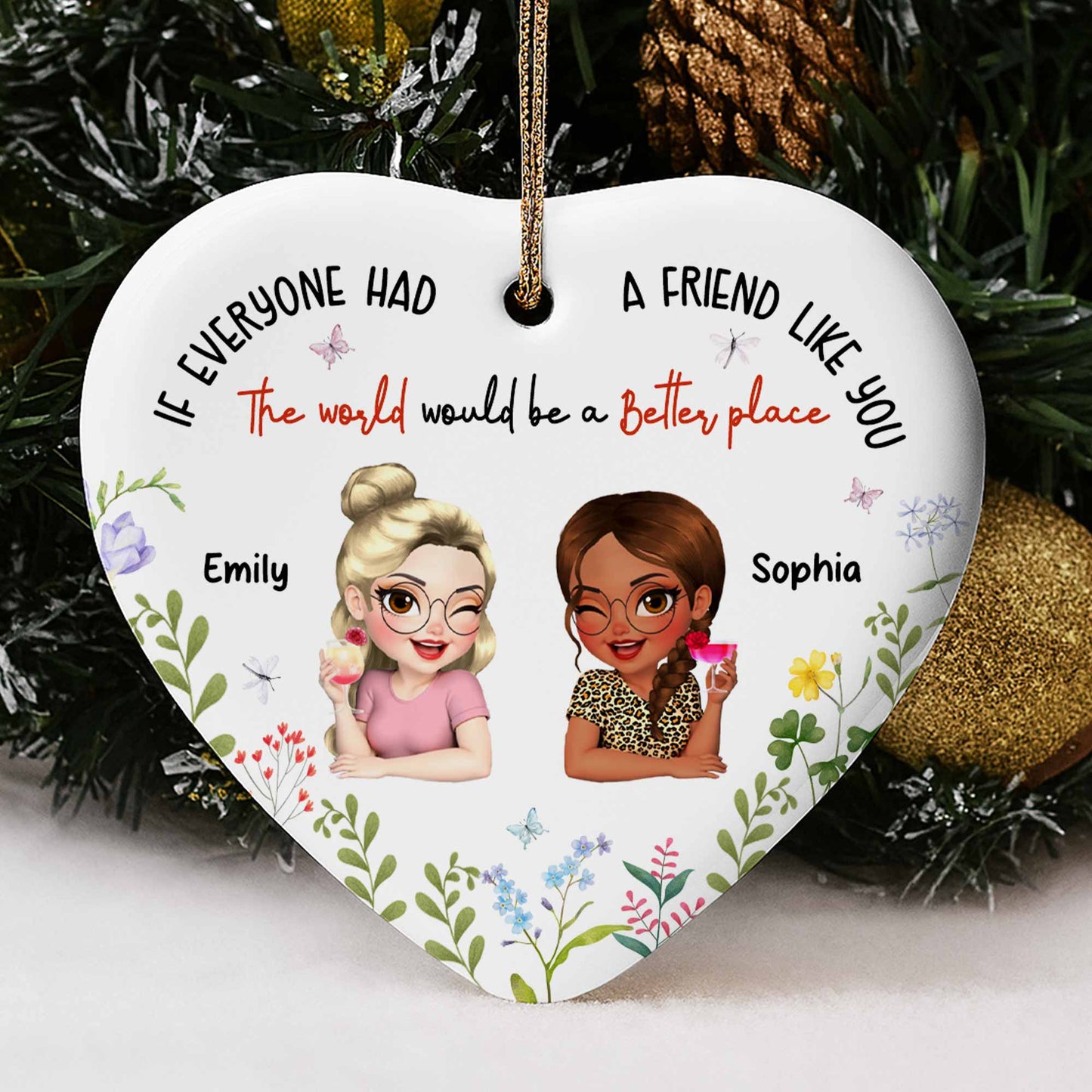 If Everyone Had A Friend Like You, Floral Heart Ornament
