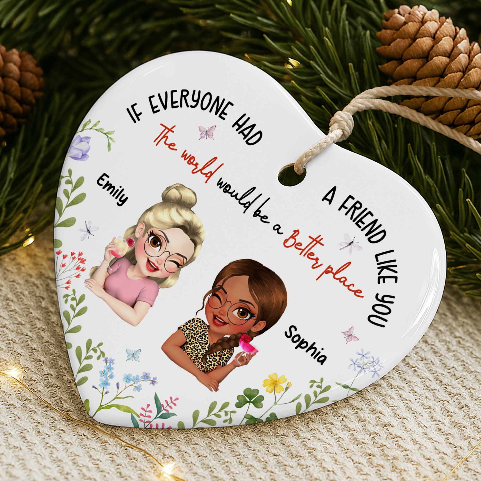 If Everyone Had A Friend Like You, Floral Heart Ornament