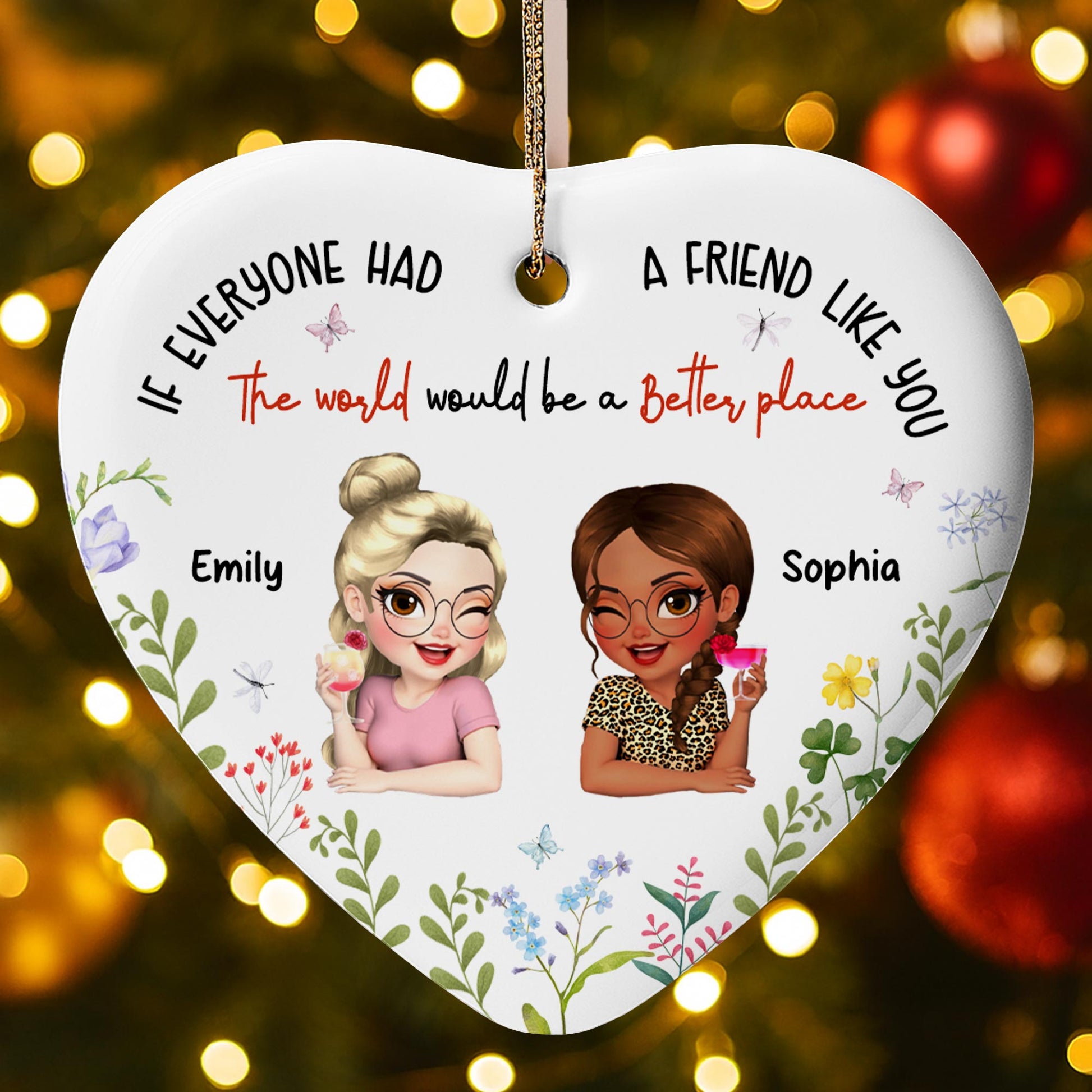 If Everyone Had A Friend Like You, Floral Heart Ornament