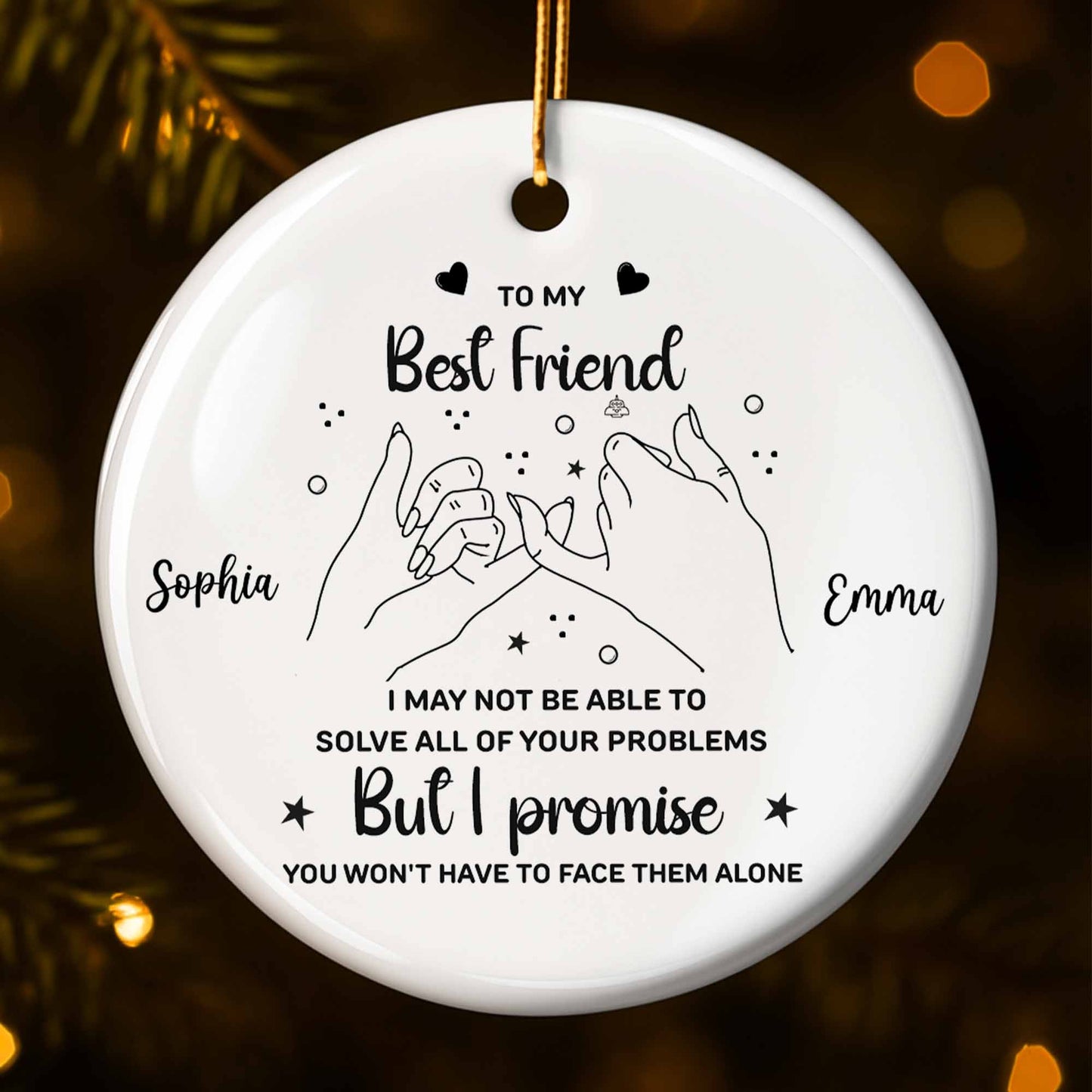 To My Best Friend,Promise You Won't Have to Face Them Alone