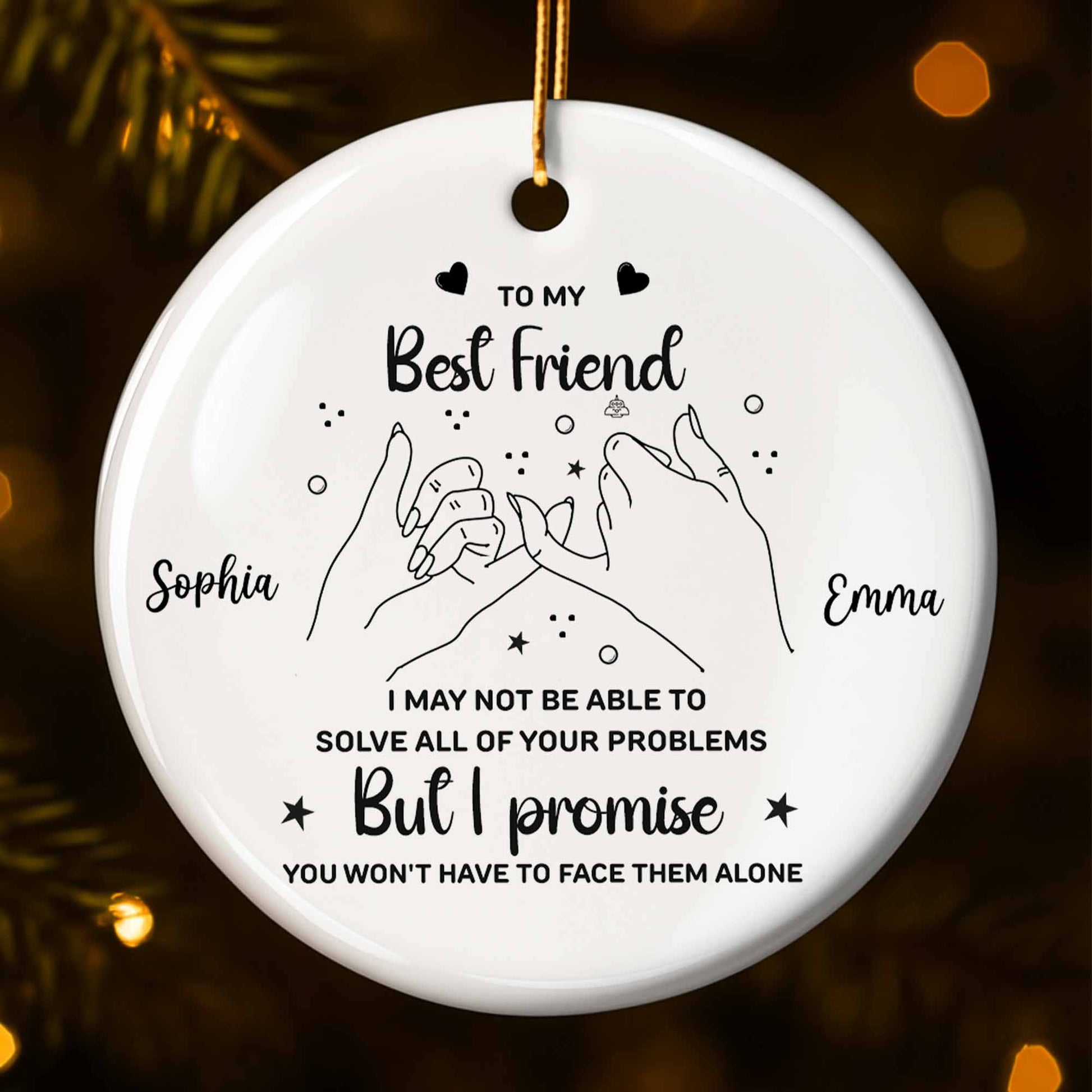 To My Best Friend,Promise You Won't Have to Face Them Alone