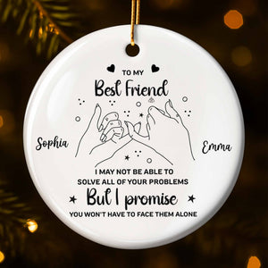 To My Best Friend,Promise You Won't Have to Face Them Alone