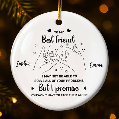 To My Best Friend,Promise You Won't Have to Face Them Alone