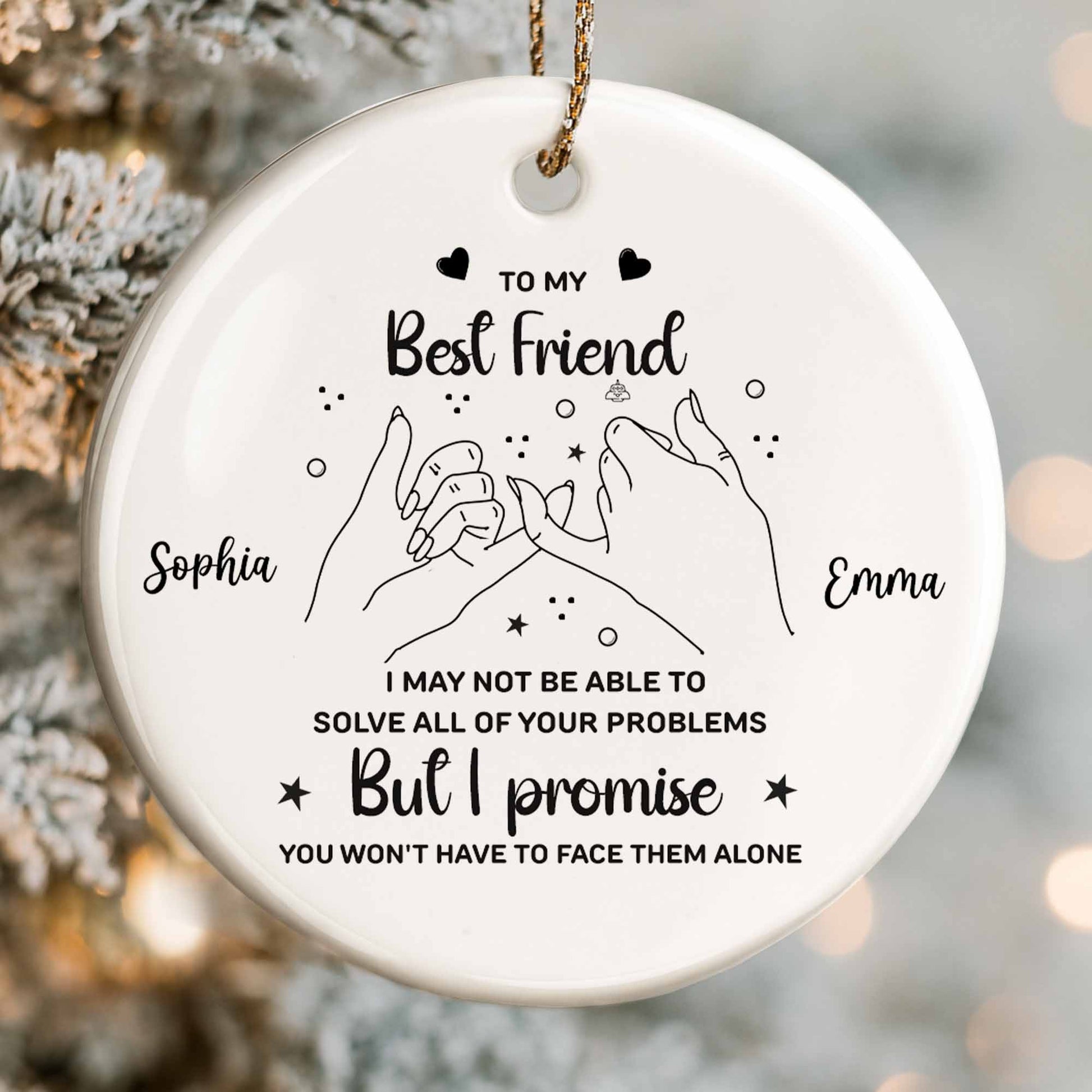 To My Best Friend,Promise You Won't Have to Face Them Alone