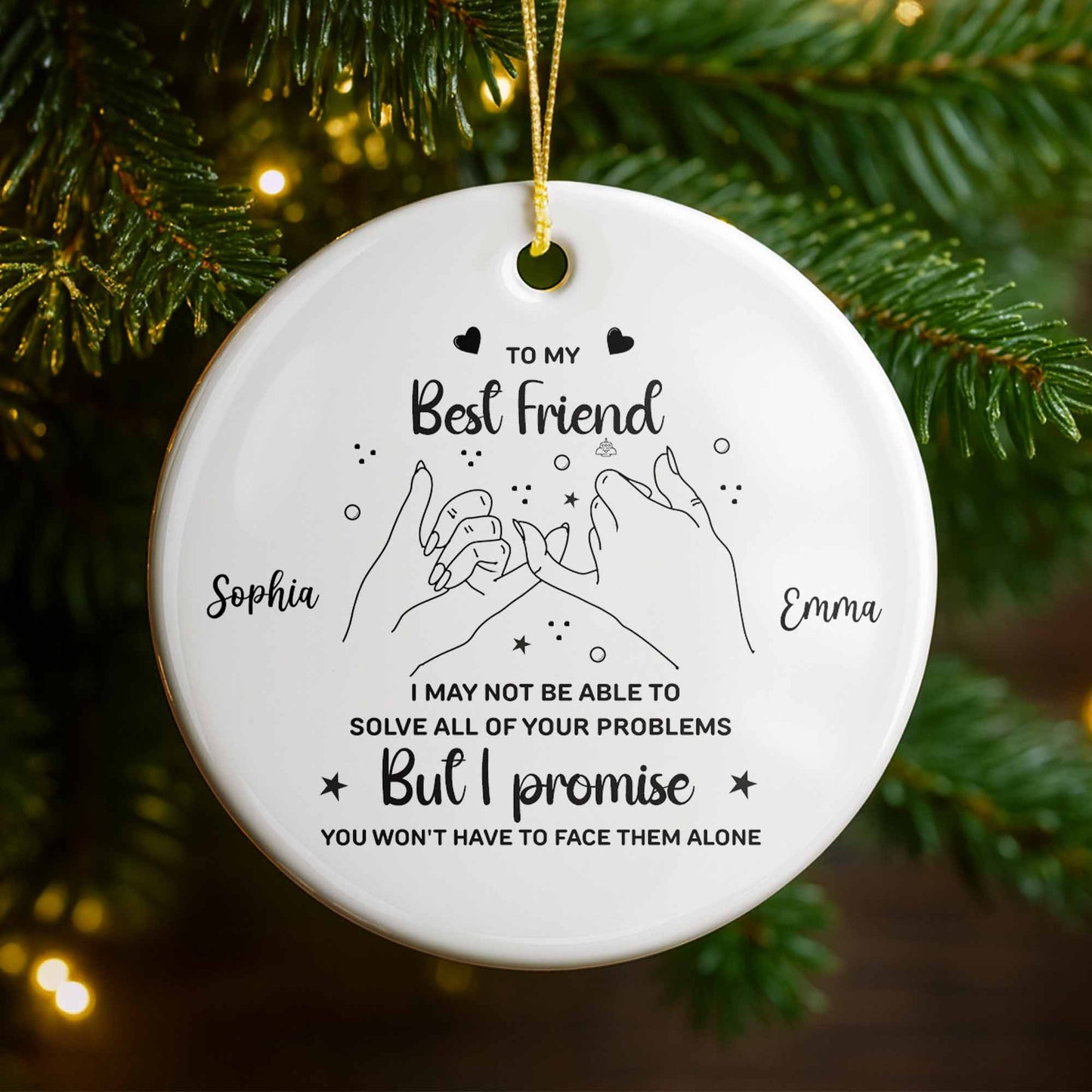 To My Best Friend,Promise You Won't Have to Face Them Alone