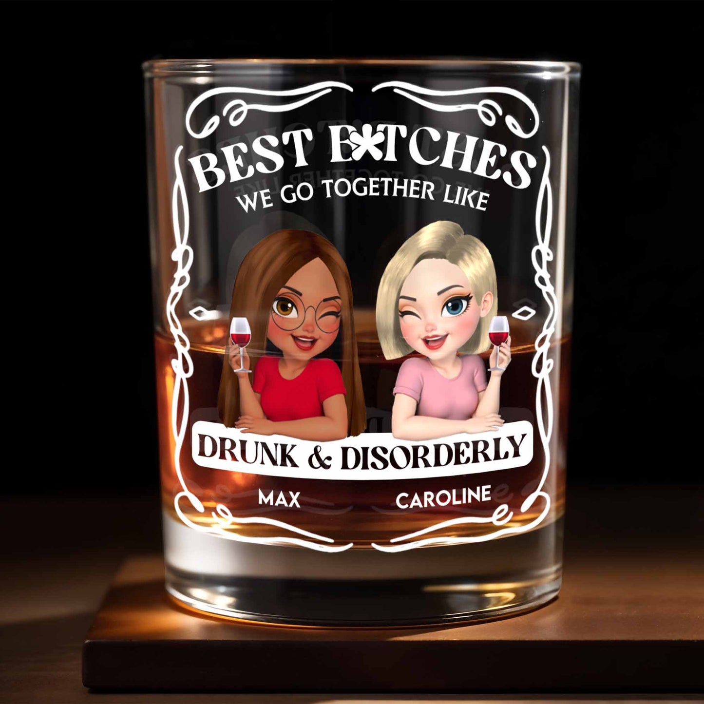 Best B*tches We Go Together Like Drunk & Disorderly - Personalized Custom Whiskey Glass - BST259_RWG