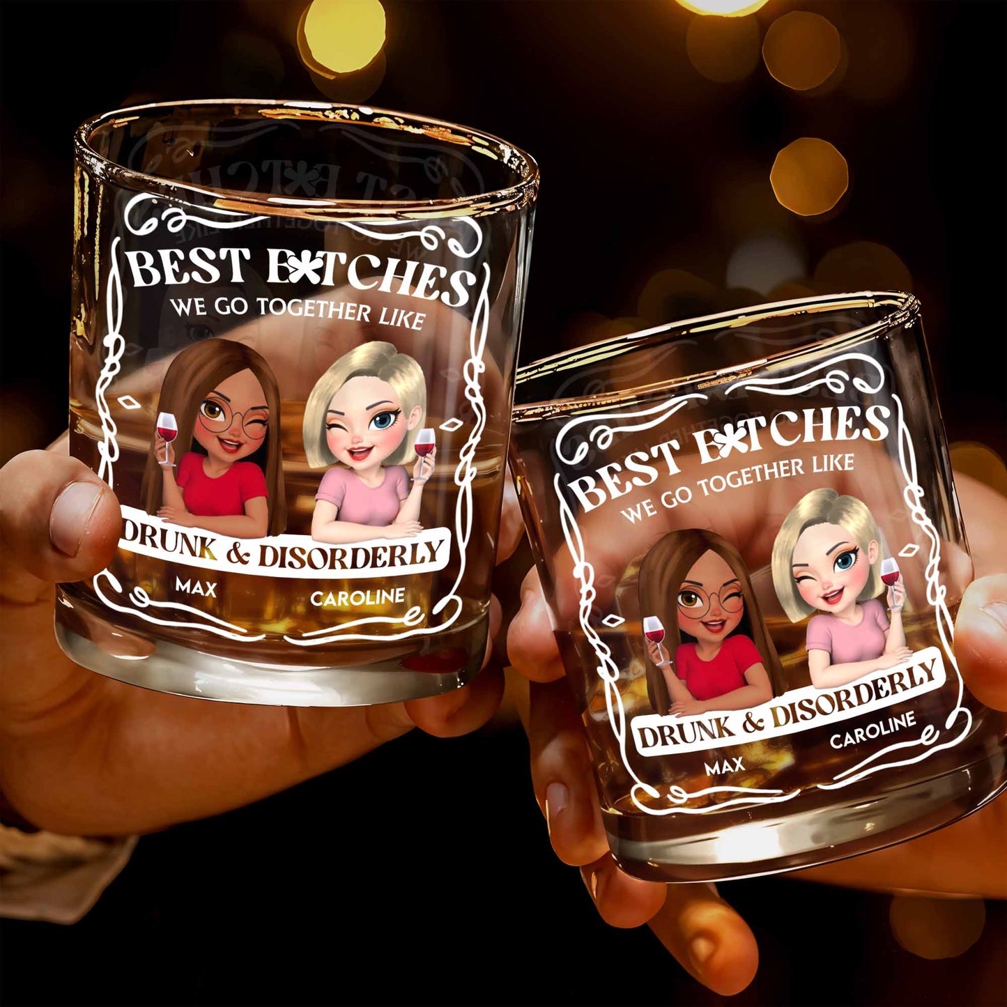 Best B*tches We Go Together Like Drunk & Disorderly - Personalized Custom Whiskey Glass - BST259_RWG