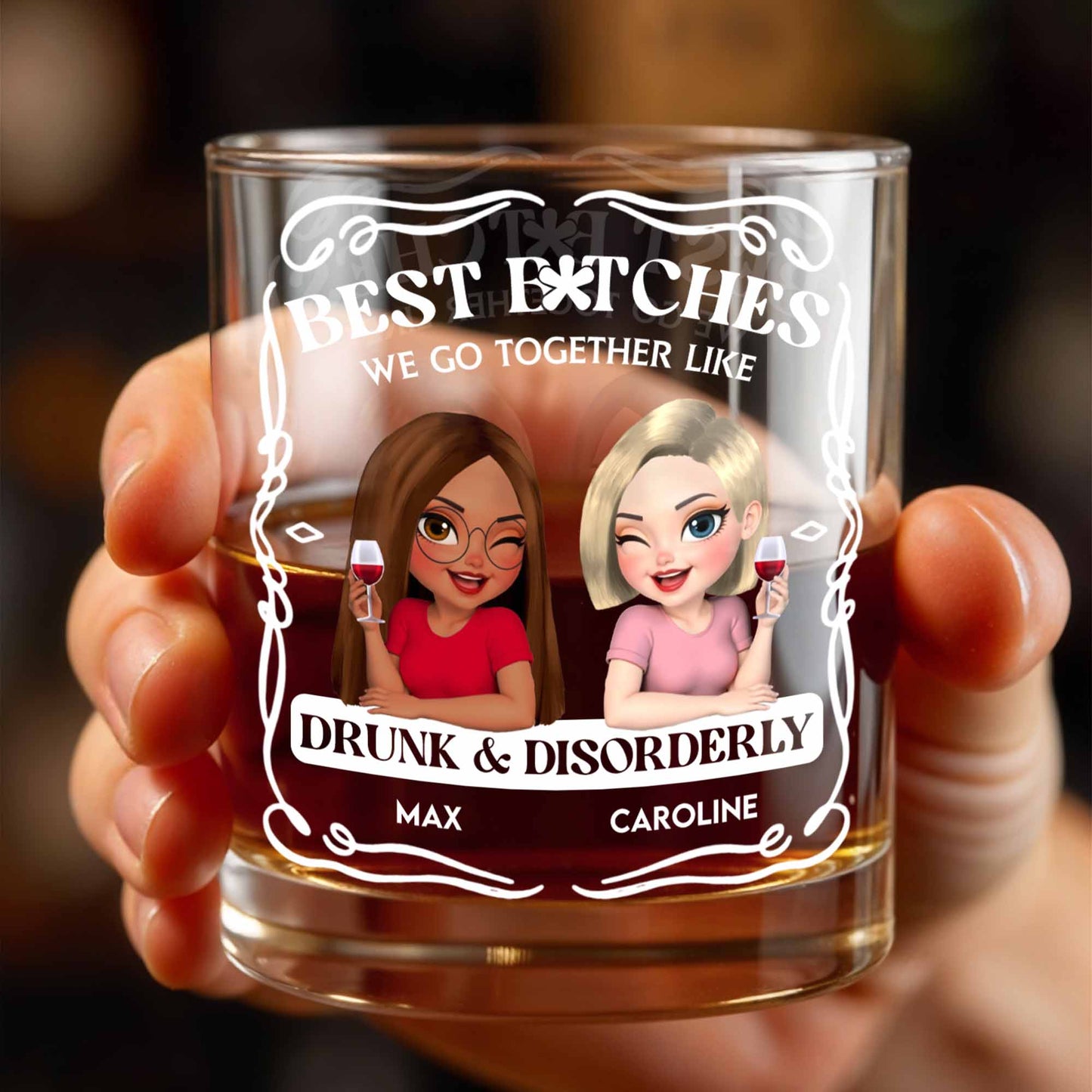 Best B*tches We Go Together Like Drunk & Disorderly - Personalized Custom Whiskey Glass - BST259_RWG