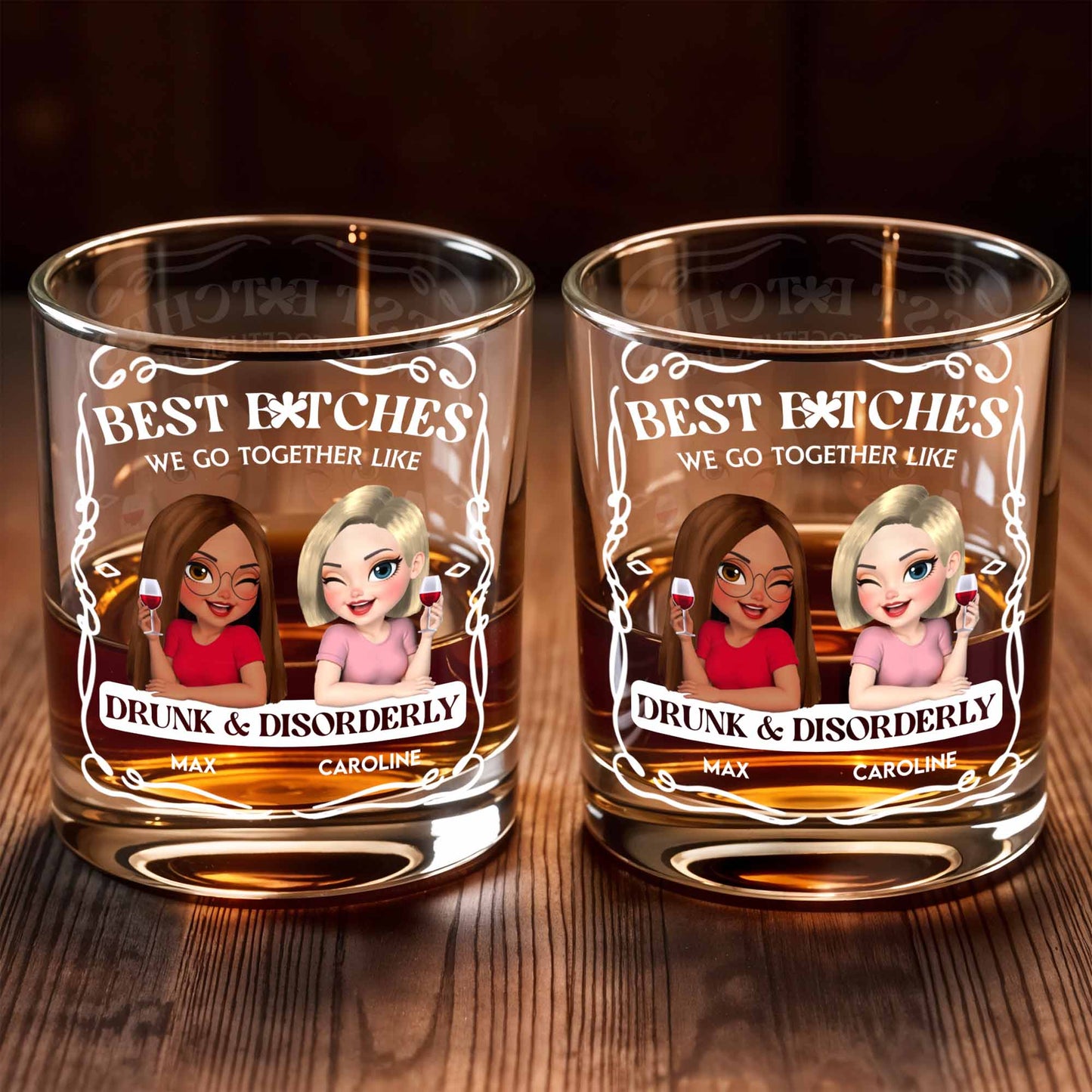 Best B*tches We Go Together Like Drunk & Disorderly - Personalized Custom Whiskey Glass - BST259_RWG