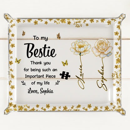 To My Bestie, Thank You For Being An Important Piece