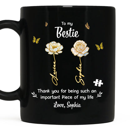 To My Bestie, Thank You For Being Such An Important Piece